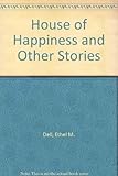 The house of happiness, and other stories