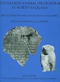 The Sacred Animal Necropolis at North Saqqara: Mother of Apis and Baboon Catacombs (Excavation Memoirs)