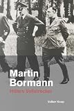 Produkt-Bild: Martin Bormann: Hitlers Vollstrecker