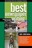 Best Newspaper Writing, 2007-2008 Edition (Best Newspaper Writing) (Best Newspaper Writing)