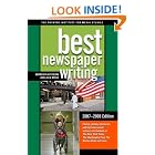 Click here to buy Best Newspaper Writing, 2007-2008 Edition (Best Newspaper Writing) (Best Newspaper... by  Aly Colon and Julie Moos.