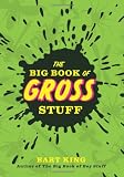 The Big Book of Gross Stuff