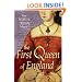 The First Queen of England: The Myth of "Bloody Mary"