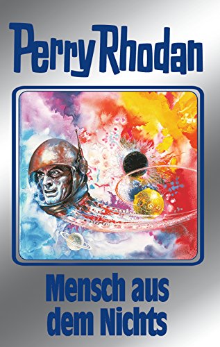 Perry Rhodan 95: Mensch aus dem Nichts (Silberband): 2. Band des Zyklus 