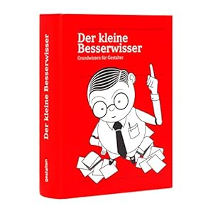 Der Kleine Besserwisser, Aktualisierte & erweiterte Ausgabe 2015: Grundwissen für Gestalter