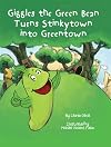 Giggles the Green Bean Turns Stinkytown into Greentown