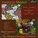 Classical Music : Venice in Mexico