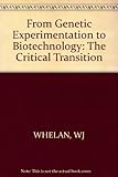 From genetic experimentation to biotechnology - the critical transition