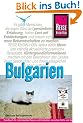 Bulgarien Handbuch: Handbuch f�r individuelles Reisen und Entdecken zwischen Sofia und dem Schwarzen Meer