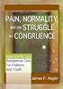 Pain, Normality and the Struggle for Congruence: Reinterpreting Residential Care for Children and Youth (Child & Youth Services) (Child & Youth Services)