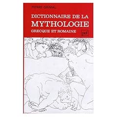 Dictionnaire de la Mythologie Grecque et Romaine (French Edition)