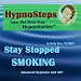 Hypnosteps Take the First Step HypnoSeries: Stay Stopped SMOKING [CD on Demand]