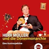 Ludwig M&uuml;ller 'Herr M&uuml;ller und die D&ouml;nermonarchie: Eine Austrospektive'