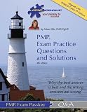  : PMP Exam Practice Questions and Solutions-Why the best answer is best and the wrong answers are wrong-4th Edition