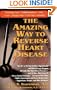 The Amazing Way to Reverse Heart Disease Naturally: Beyond the Hypertension Hype: Why Drugs Are Not the Answer