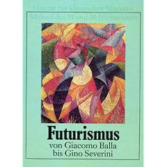 Futurismus von Giacomo Balla bis Gino Severini