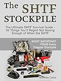 The SHTF Stockpile: The Ultimate SHTF Survival Guide - 33 Things You'll Regret Not Having Enough of When the SHTF. Most Important Items Every Prepper Stockpile.