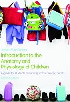 Introduction to the Anatomy and Physiology of Children: A Guide for Students of Nursing, Child Care and Health
