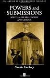 Powers and Submissions: Spirituality, Philosophy and Gender (Challenges in Contemporary Theology)