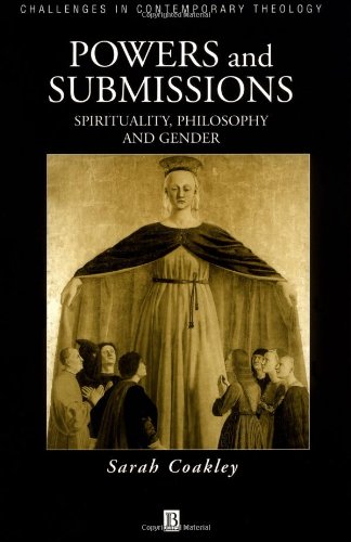 Powers and Submissions: Spirituality, Philosophy and Gender (Challenges in Contemporary Theology)