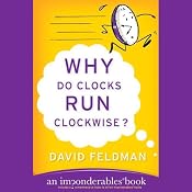 Why Do Clocks Run Clockwise?: An Imponderables Book | [David Feldman]
