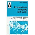 Produktiver Umgang mit Lyrik: Eine systematische Einf�hrung in die Lyrik, ihre produktive Erfahrung und ihr Schreiben. F�r Schule (Primar- und Sekundarstufe) und Hochschule sowie zum Selbststudium