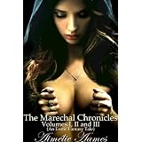 The Marechal Chronicles: Volumes I, II, and III (An Erotic Fantasy Tale)by Aim�lie Aames