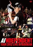 AI INDEPENDENT TOUR 2012-LIVE in BUDOKAN [DVD]