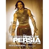 We Make Our Own Destiny: Behind the Scenes of Prince of Persia: The Sands of Time: Foreword: Jerry Bruckheimer; Afterword: Jake Gyllenhaalby Michael Singer
