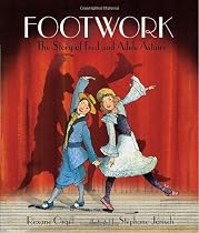 Footwork: The Story of Fred and Adele Astaire