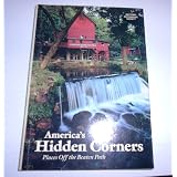 America's Hidden Corners, Places Off the Beaten Pathby National Geographic...