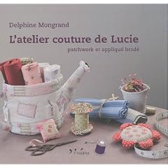 L'atelier couture de Lucie : Patchwork et appliqu� brod�