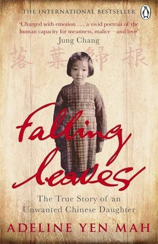 Falling Leaves Return to Their Roots: The True Story of an Unwanted Chinese Daughter by Yen Mah, Adeline (2010) Paperback