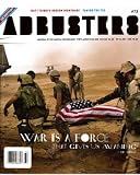 Adbusters Magazine Single Issue Jul/Aug 2007 (Journal of the Mental Environment: Matt Taibbi's Neocon Nightmare & Taming the FCC, #72 Vol. 15 No. 4)