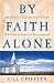 By Faith Alone: One Family's Epic Journey Through American Protestantism