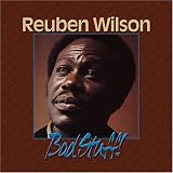 Revue Reuben Wilson  / Bad Stuff
