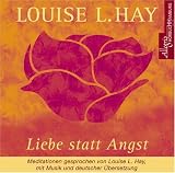 Produkt-Bild: Liebe statt Angst. CD: Meditationen gesprochen von Louise L. Hay, mit Musik und deutscher &Uuml;bersetzung
