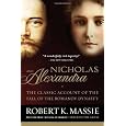 Nicholas and Alexandra: The Classic Account of the Fall of the Romanov Dynasty