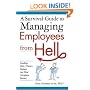 A Survival Guide to Managing Employees from Hell: Handling Idiots, Whiners, Slackers, and Other Workplace Demons