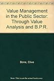 Value management in the public sector through value analysis and BPR