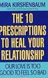 Buy : Our Love Is Too Good to Feel So Bad: Ten Prescriptions To Heal Your Relationship