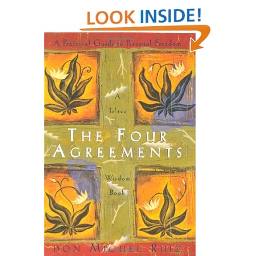 The Four Agreements: A Practical Guide to Personal Freedom (A Toltec Wisdom Book)