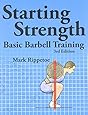 Starting Strength:  Basic Barbell Training, 3rd edition