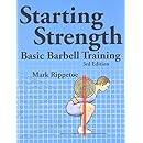 Starting Strength:  Basic Barbell Training, 3rd edition
