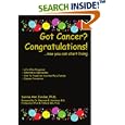 Got Cancer? Congratulations!: ...now you can start living by Surina Ann Jordan
