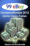 99 eBay Umsatzmillionäre 2012 - Zahlen - Daten - Fakten