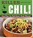 Killer Chili:  Savory Recipes from North America?s Favorite Chilli Restaurants: Savory Recipes from North America?s Favorite Chilli Restaurants