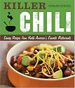 Killer Chili: Savory Recipes from North America?s Favorite Chilli Restaurants