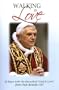 Walking in Love: 30 Days with the Encyclical "God Is Love" from Pope Benedict XVI