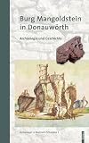 Produkt-Bild: Burg Mangoldstein in Donauw&ouml;rth: Arch&auml;ologie und Geschichte